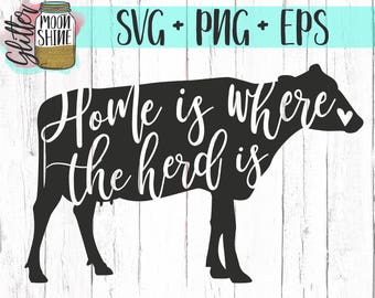 Home Is Where The Herd Is svg eps dxf png Files for Cutting Machines Cameo Cricut, Cute, Country Mom, Southern Girl, Funny, Cow, Farm saying