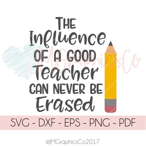 The influence of a good teacher svg eps dxf png cricut