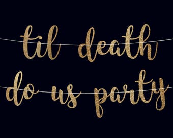 Til death do us party banner wedding banner wedding bar decor wedding reception banner bachelorette party banner wedding sign