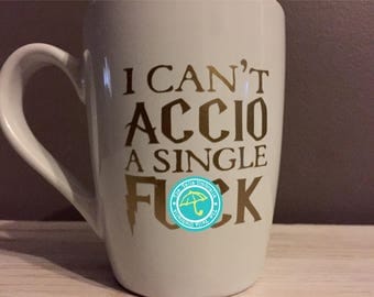 Harry Potter coffee mug - Mature - I can't accio a single fuck - hufflepuff - slytherin gift - ravenclaw - gryffindor - harry potter gift