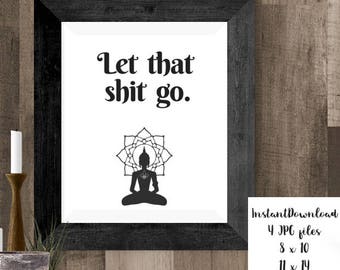 Let That Shit Go, Mature Yoga Prints, Let it Go Buddha Print, Printable Art, Meditation Quotes, Zen Wall Decor, Meditating Buddha, Yoga Gift
