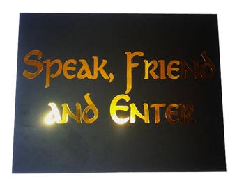 Tolkien quote, Speak Friend and Enter, Lord Of The Rings, geek sign, nerd gift, nerdy sign, eco friendly, outdoor, Made in UK, ALL weather