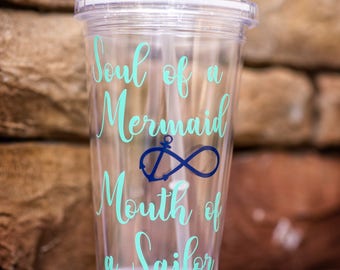 Custom tumbler- soul of a mermaid mouth of a sailor