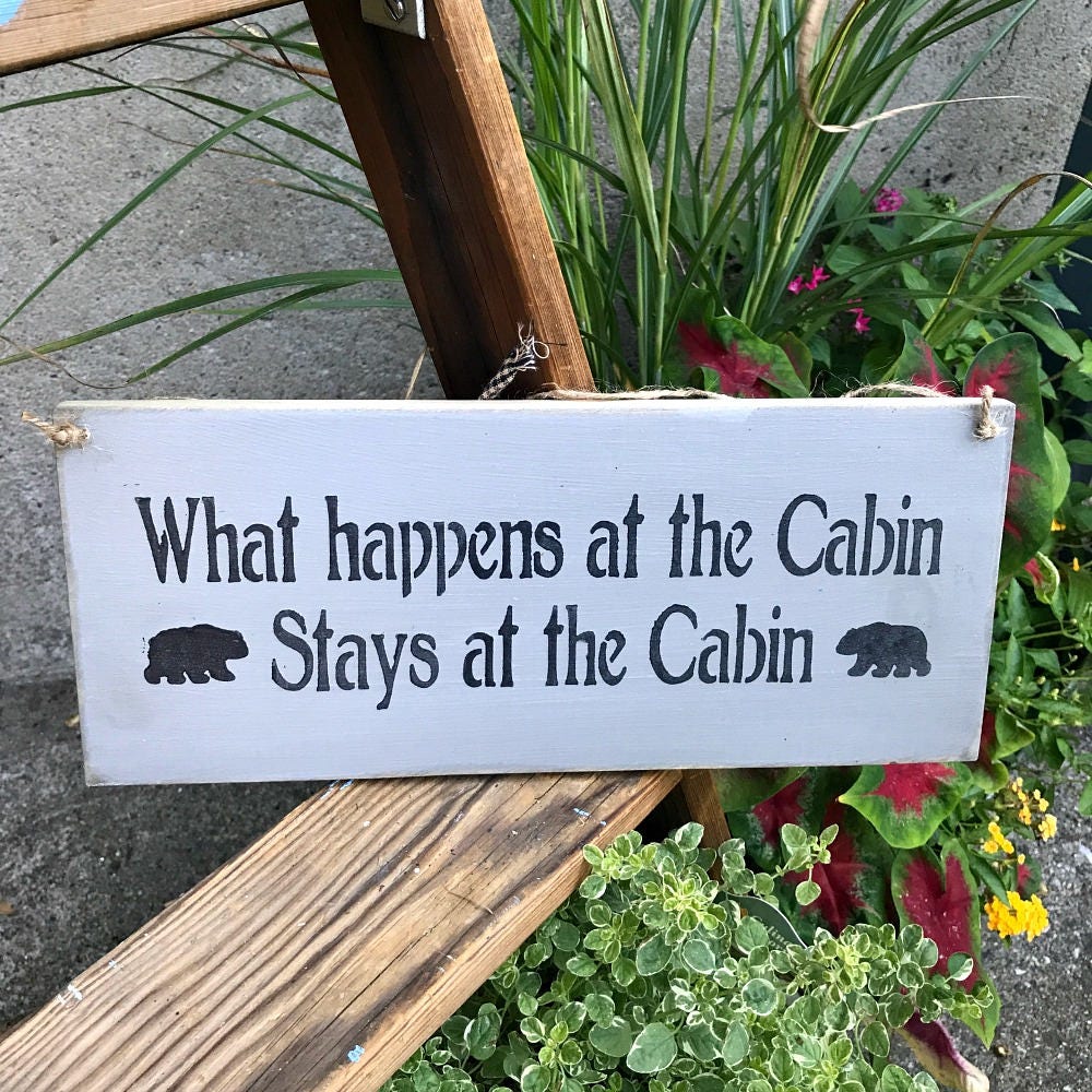 Wood Cabin Sign What Happens At The Cabin Log Cabin Decor