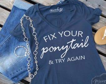 Fix Your Ponytail- Ladies Tee