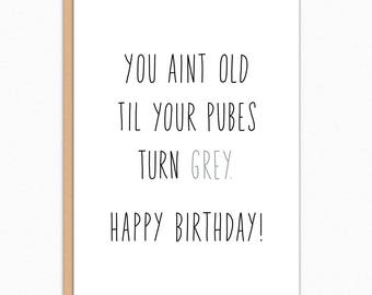 Funny Birthday Cards. Funny Birthday Card. 30th Birthday Cards. 40th Birthday Cards. Birthday Card Funny. Friend Birthday. Pubes Turn Grey.