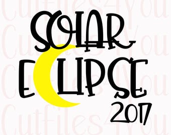 Solar Eclipse SVG, 2017 Solar Eclipse, Total Solar Eclipse, August 21, 2017, Eclipse SVG, Trendy SVG, Total Eclipse 2017