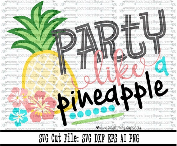 Download Party like a Pineapple SVG design, luau SVG, birthday luau ...