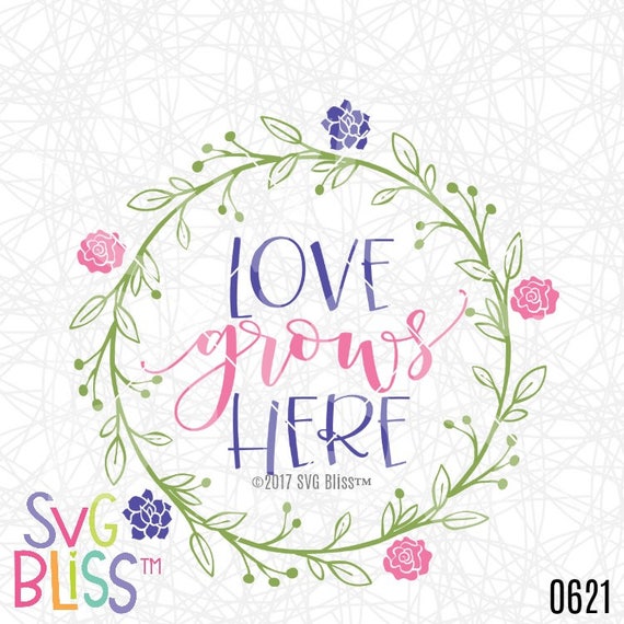 Free Free 191 Svg Files Love Grows Here Svg Free SVG PNG EPS DXF File