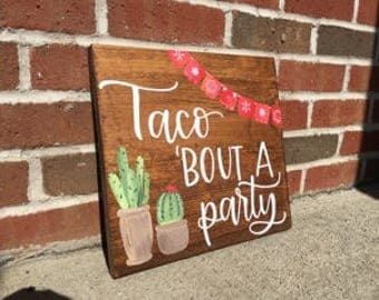 Taco Bout A Party | Custom Wood Sign | Party Decor | Fiesta | Party Sign | Birthday | Taco Party | Hand Painted | Cactus