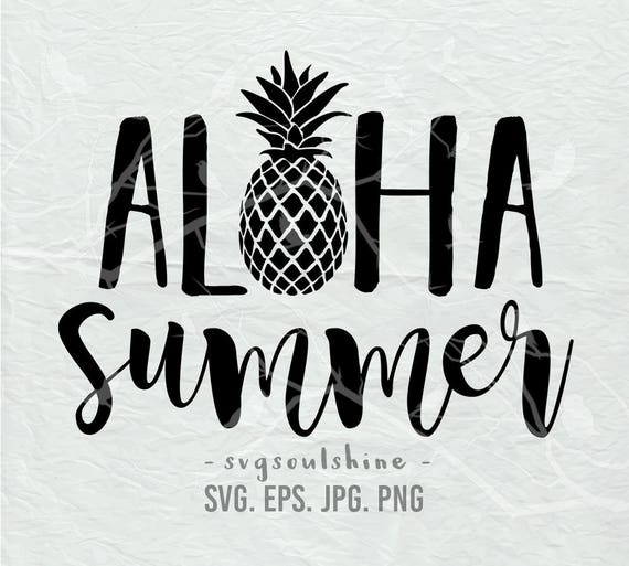 Aloha Summer SVG File Summer Pineapple Silhouette Cut File