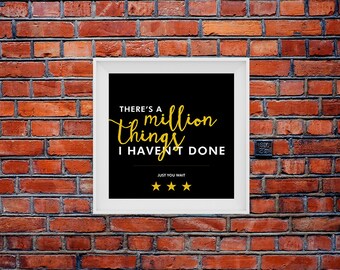 Hamilton Musical- Printable Square Poster Print: Million Things I Haven't Done - Up to 24" Square