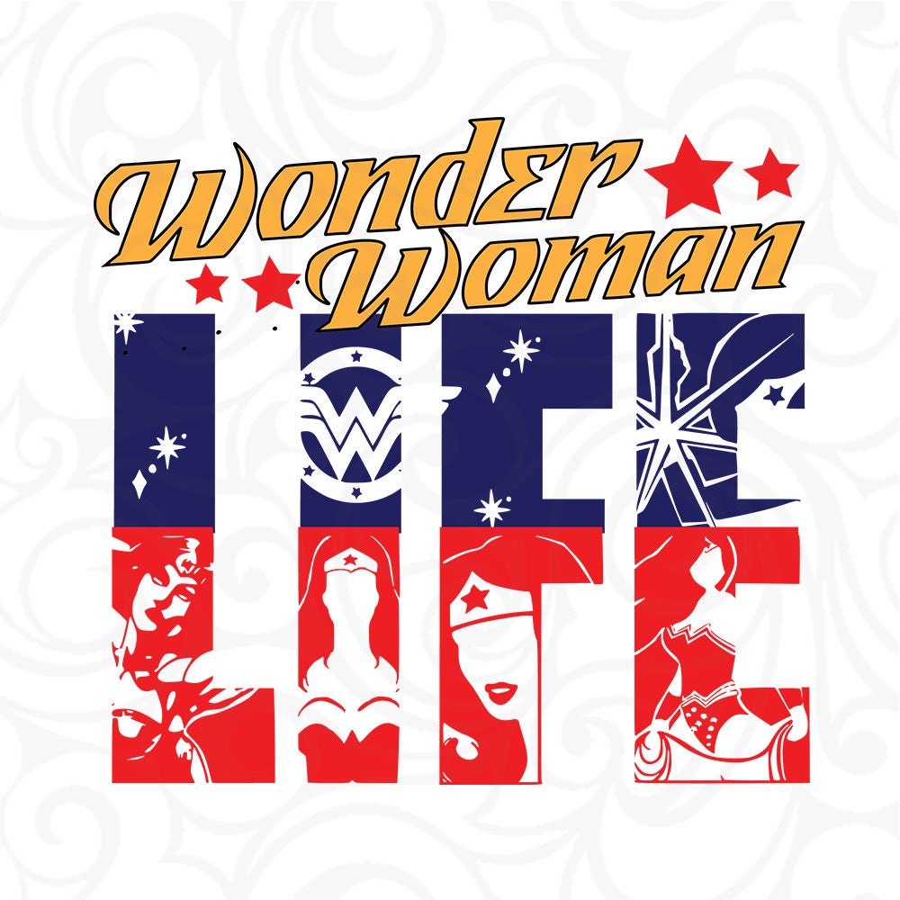 Download Wonder woman svg,Wonder woman life svg,life design ,life svg design,life shirt ,wonder woman cut ...