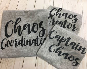 Chaos coordinator shirt - funny mom shirt - Chaos family shirts - captain chaos shirt - Chaos creator kids shirt ~ mom tee