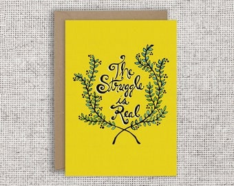 The Struggle is Real | Funny card, galentine, just because, thinking of you, friendship, first world problems, adulting, Drag Race
