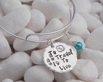 to travel is to live, travel bracelet, travel bangle, travel, wanderlust, gift for traveler, gap year gift, holiday gift, travel gifts