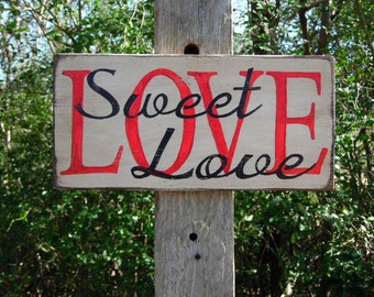 Love Sweet Love  Shabby Chic Sign Hand Painted sign, Red Distressed Sign Antiqued Sign Vintage Sign Primitive Sign