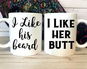 I Like His Beard Mug, I Like Her Butt Mug, His and Her Mugs, Couple Mugs, Gift for them, Bridal Shower Gift, Newly Wed Gift,
