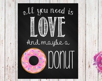 All You Need Is Love and Maybe A Donut Sign (Instant Download)