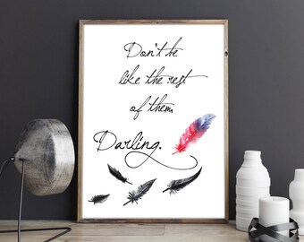 Don't be like the rest of them, Darling Coco Chanel Inspirational Motivational Quote Watercolour Feathers Wall Art Print