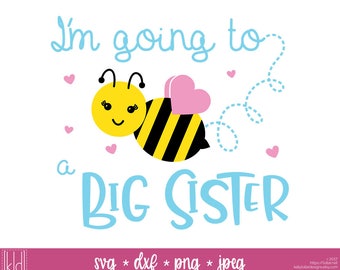 I'm Going to Be a Big Sister - Big Sister svg - Going to Bee - Big Sister svg file - Pregnancy Announcement svg