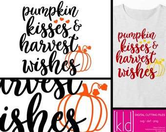 Pumpkin Kisses svg - Harvest Wishes svg - Fall svg files - Autumn svg - Thanksgiving svg - Fall Sayings svg - Fall Shirt svg