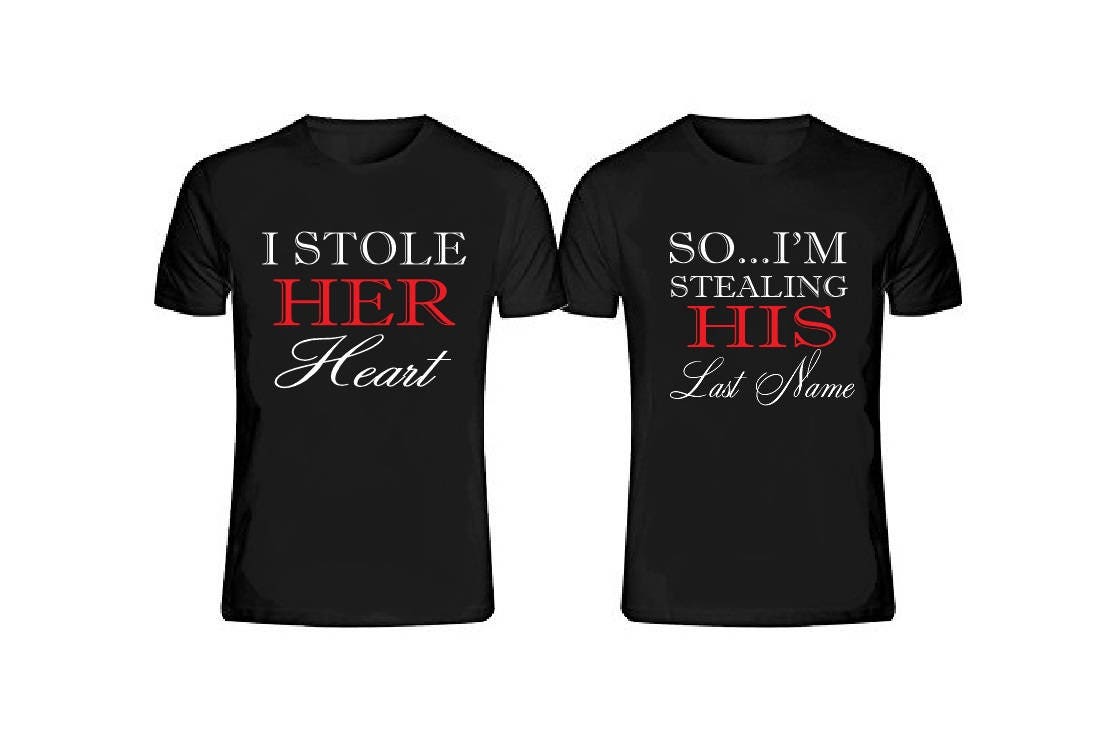 i stole her heart t shirt