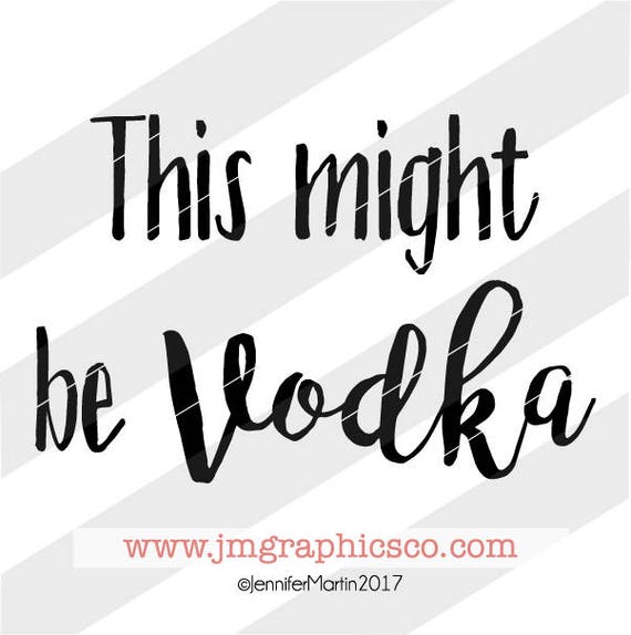 Download This might be vodka svg eps dxf png cricut or cameo scan