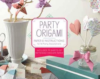 Party Origami : Paper and Instructions for 14 Party Decorations
