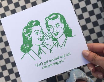 Funny Birthday Card "Let's Get Wasted And Eat Chicken Nuggets"