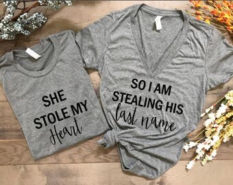 she stole my heart, im stealing his last name, engagement shirts, bridal gift shirts, matching shirts, couples shirts