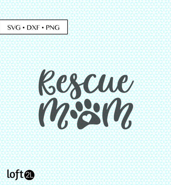 Download Rescue Mom Animal Paw SVG DXF png Cut Files Rescue Mom svg
