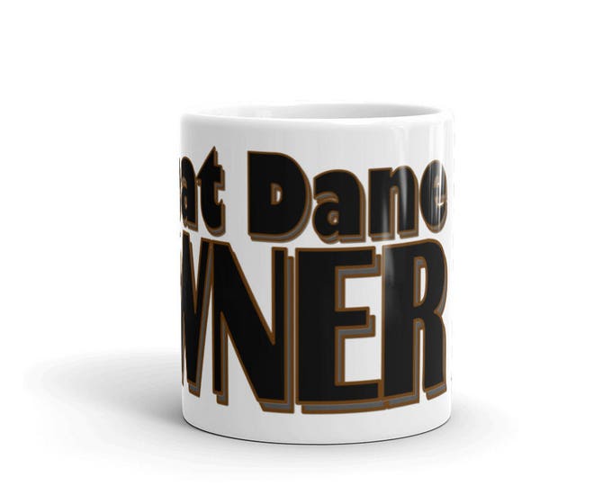 Great Dane, Owner, Mug, Dog Lover, Animals, Dog, Coffee, Cup, Unique, Funny, Cool, Gift Ideas