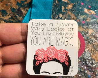 Frida Kahlo Sticker | Take a Lover Who Looks at You ... | Sticker by Very That | Water Resistant Sticker