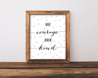 Have Courage And Be Kind, Have Courage And Be Kind Print, Gold Foil Dots, Dot Wall Art, Dot Art, Disney Quotes, Disney Wall Art, Princess