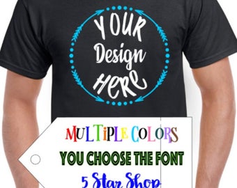 Design Your Own T-shirt, Custom T-shirt Design, Personalized T-shirt, Wedding Gift, Father's Day Gift, Mother's Day Gift, Youth, Men, Women