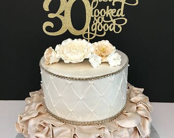 ANY NUMBER Gold Glitter 30th Birthday Cake Topper, 30 Never looked so good, 30th Birthday Cake Topper