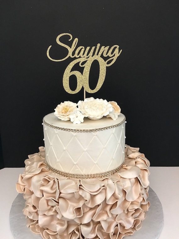 ANY NUMBER Gold Glitter 60th Birthday Cake Topper Slaying 60