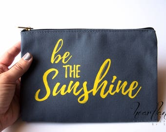 Motivational Sayings, White and Yellow, Be the Sunshine, Make Up Bag, Positive Sayings, Pouch with Sayings, Sun Shine Accessory, Lettering