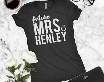 Future Mrs Shirt | Custom Bride Shirt | Personalized Last Name | Customized Bride To Be Last Name | Engagement Gift | Bridal Shower T-Shirt