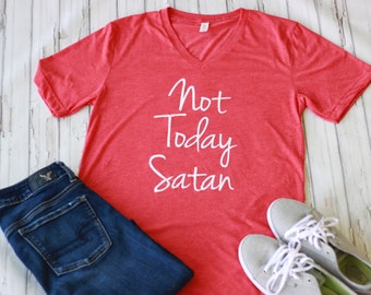 Christian T shirt - Not Today Satan Shirt - Women's Faith Based Tee Shirt - Graphic Tee - Christian Shirts for Women -
