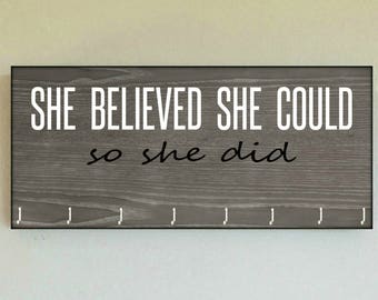 Race Medal Holder /  Race Medal Hanger "She Believed She Could So She Did" Wall Mounted Wood Medal Organizer. CUSTOMIZATiON Available