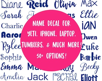 Name Decal for Yeti | Name decal for iPhone | Name decal for laptop | Name decal for Water Bottle, Tumbler | Name Sticker | Name Decal