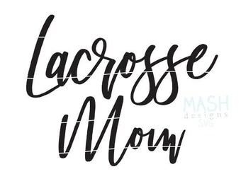 Lacrosse Mom svg, lacrosse svg, lacrosse svg file, lacrosse mom shirt design, lacrosse sister, lacrosse shirt svg, svg for shirts