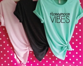 Honeymoon Vibes T-Shirt. Honeymoon Shirt. Honeymoon Clothes. Bride Gift. Newly Wed Shirt. Mrs Shirt.