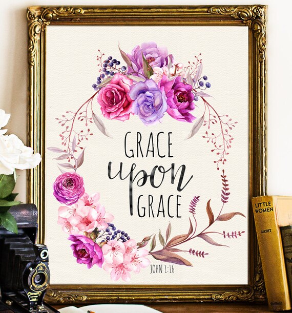 Grace Upon Grace Bible Verse Wall Art Bible Verse Print