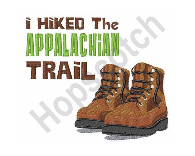 I Hiked The Appalachian Trail Machine Embroidery Design, Boots