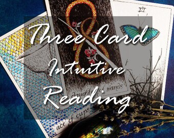 Three Card Intuitive Tarot Reading