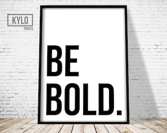 Printable Art, Typography Print, Wall Art, Be Bold Print, Home Decor, Instant Download, Office Decor, Digital Print, Be Bold, Typography Art