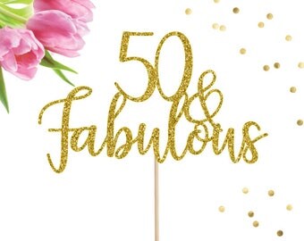 50 and Fabulous Cake Topper, Fifty Cake Topper, 50 Cake Topper, 50th Birthday Decor, Age Cake Topper, Milestone Cake Topper, 50th Birthday